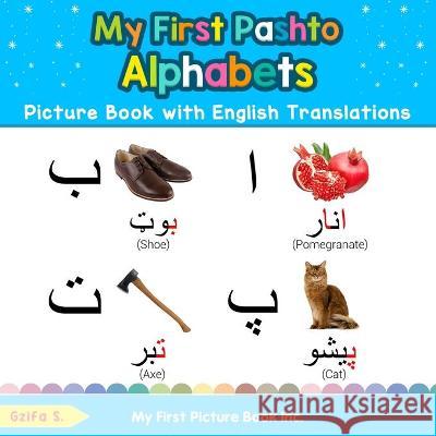My First Pashto Alphabets Picture Book with English Translations: Bilingual Early Learning & Easy Teaching Pashto Books for Kids Gzifa S 9780369600561 My First Picture Book Inc