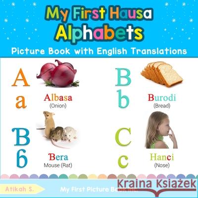 My First Hausa Alphabets Picture Book with English Translations: Bilingual Early Learning & Easy Teaching Hausa Books for Kids Atikah S 9780369600592 My First Picture Book Inc