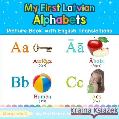My First Latvian Alphabets Picture Book with English Translations: Bilingual Early Learning & Easy Teaching Latvian Books for Kids Margrieta S 9780369600936 My First Picture Book Inc
