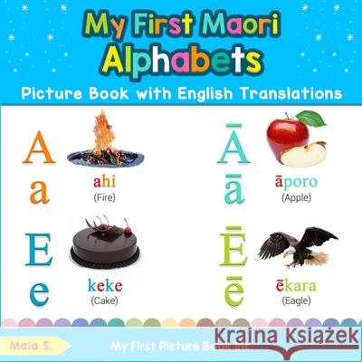 My First Maori Alphabets Picture Book with English Translations: Bilingual Early Learning & Easy Teaching Maori Books for Kids Maia S 9780369601070 My First Picture Book Inc