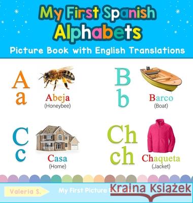 My First Spanish Alphabets Picture Book with English Translations: Bilingual Early Learning & Easy Teaching Spanish Books for Kids Valeria S 9780369601162 My First Picture Book Inc