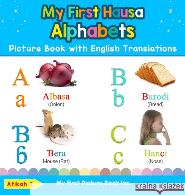 My First Hausa Alphabets Picture Book with English Translations: Bilingual Early Learning & Easy Teaching Hausa Books for Kids Atikah S 9780369601728 My First Picture Book Inc