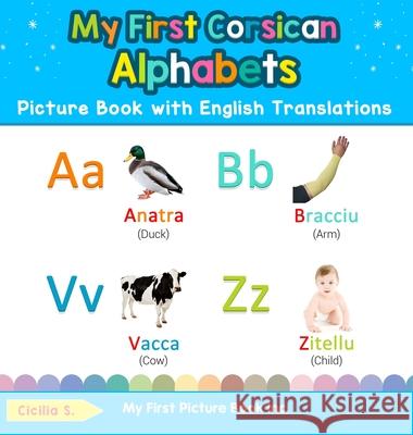 My First Corsican Alphabets Picture Book with English Translations: Bilingual Early Learning & Easy Teaching Corsican Books for Kids Cicilia S 9780369602213 My First Picture Book Inc