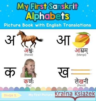 My First Sanskrit Alphabets Picture Book with English Translations: Bilingual Early Learning & Easy Teaching Sanskrit Books for Kids Divija S 9780369602237 My First Picture Book Inc