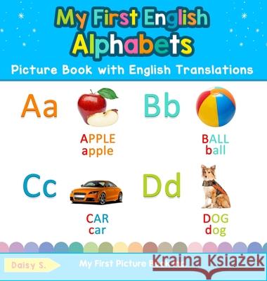 My First English Alphabets Picture Book with English Translations: Bilingual Early Learning & Easy Teaching English Books for Kids Daisy S 9780369602244
