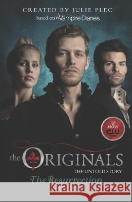 The Originals: The Resurrection Julie Plec 9780373788910 Harlequin Books