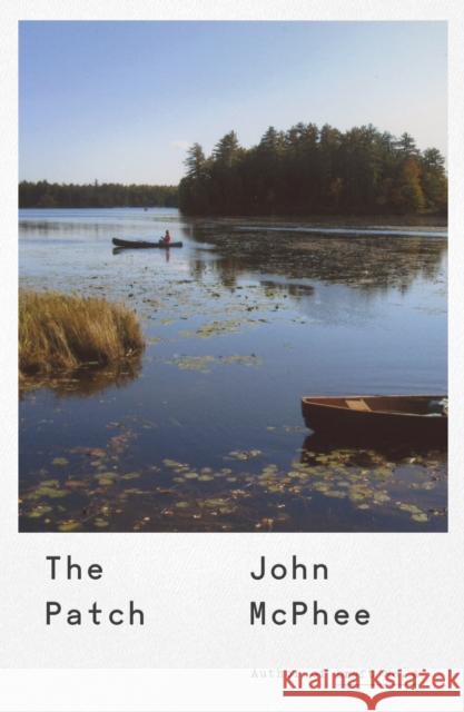 THE PATCH JOHN MCPHEE 9780374229481 Farrar, Straus and Giroux