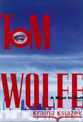 Man in Full Tom Wolfe 9780374270322 Farrar, Straus & Giroux Inc