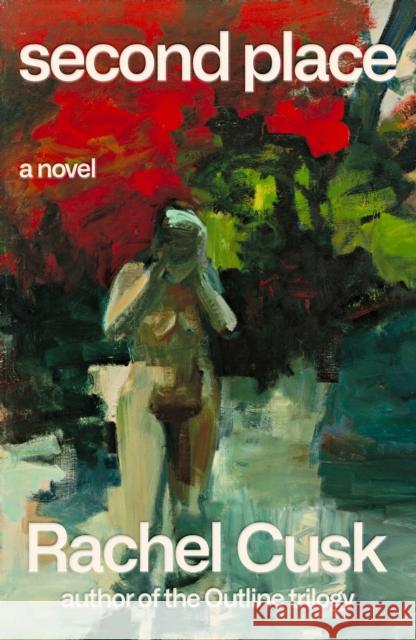 Second Place Rachel Cusk 9780374279226 Farrar, Straus and Giroux