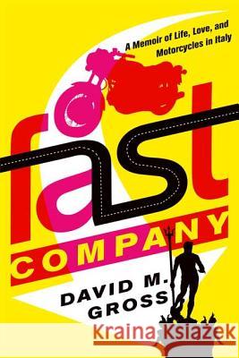 Fast Company David M. Gross 9780374281335 Farrar Straus Giroux