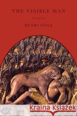 The Visible Man: Poems Henri Cole 9780374284480