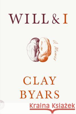 Will & I: A Memoir Clay Byars 9780374290283 Farrar Straus Giroux