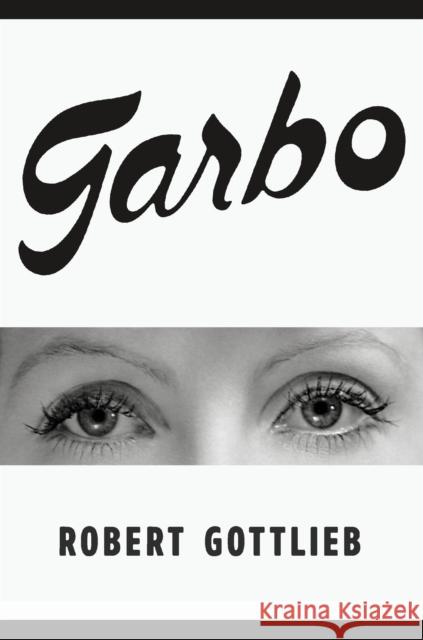 Garbo Robert Gottlieb 9780374298357