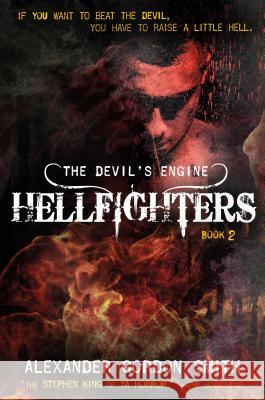 The Devil's Engine: Hellfighters: (Book 2) Alexander Gordon Smith 9780374301729 Farrar, Straus and Giroux (Byr)