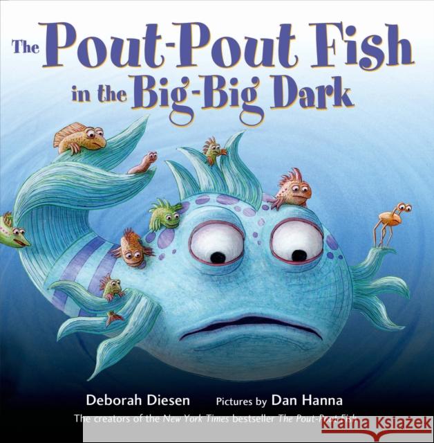 The Pout-Pout Fish in the Big-Big Dark Deborah Diesen Dan Hanna 9780374301897 Farrar Straus Giroux