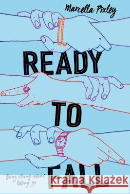 Ready to Fall Marcella Pixley 9780374303587 Farrar, Straus and Giroux (Byr)