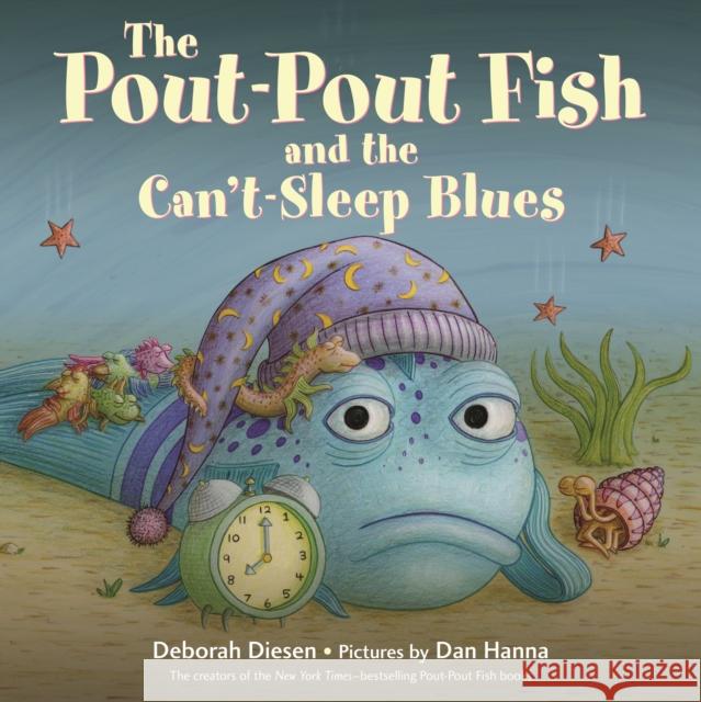 The Pout-Pout Fish and the Can't-Sleep Blues Deborah Diesen Dan Hanna 9780374304034