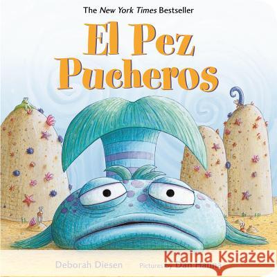 El Pez Pucheros / The Pout-Pout Fish (Spanish Edition) Diesen, Deborah 9780374305055