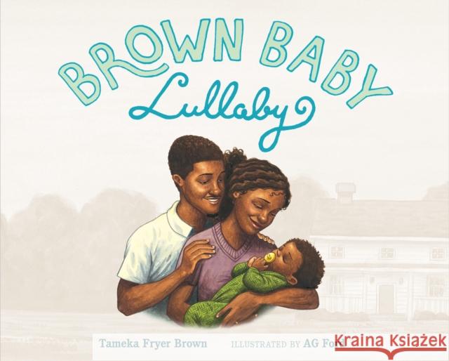 Brown Baby Lullaby Tameka Fryer Brown Ag Ford 9780374307523 Farrar, Straus and Giroux (Byr)