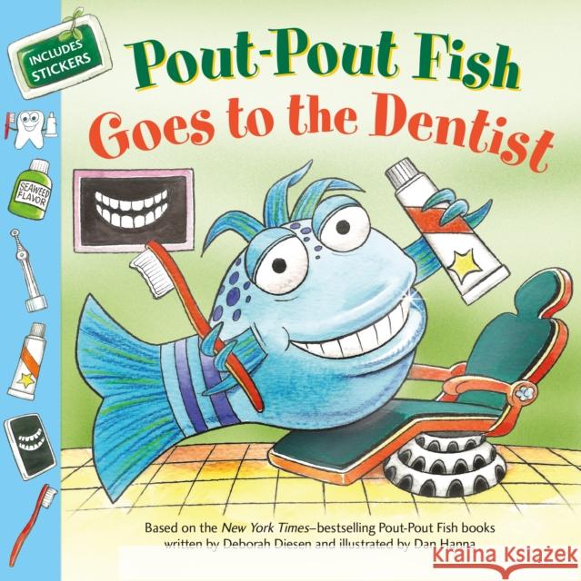 Pout-Pout Fish: Goes to the Dentist Deborah Diesen Dan Hanna 9780374310493 Farrar, Straus and Giroux (Byr)