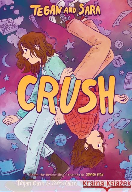 Tegan and Sara: Crush Tegan Quin Sara Quin Tillie Walden 9780374313043