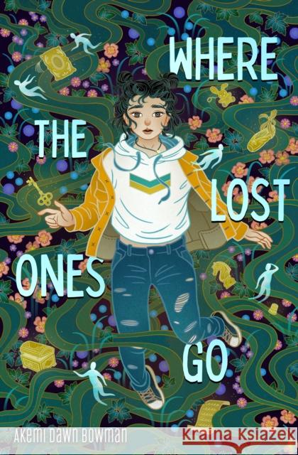 Where the Lost Ones Go Akemi Dawn Bowman 9780374313777