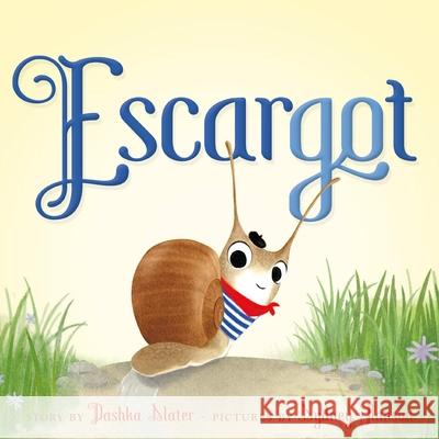 Escargot Dashka Slater Sydney Hanson 9780374314286 Farrar, Straus and Giroux (Byr)