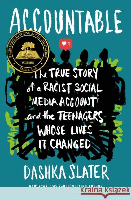 Accountable: The True Story of a Racist Social Media Account and the Teenagers Whose Lives It Changed Dashka Slater 9780374314347 Farrar, Straus & Giroux Inc