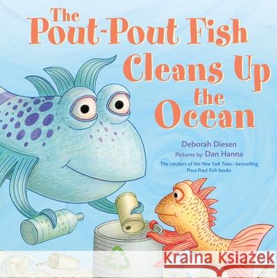 The Pout-Pout Fish Cleans Up the Ocean Deborah Diesen Dan Hanna 9780374314644 Farrar, Straus and Giroux (Byr)