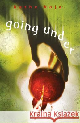 Going Under Kathe Koja 9780374326821 Farrar Straus Giroux