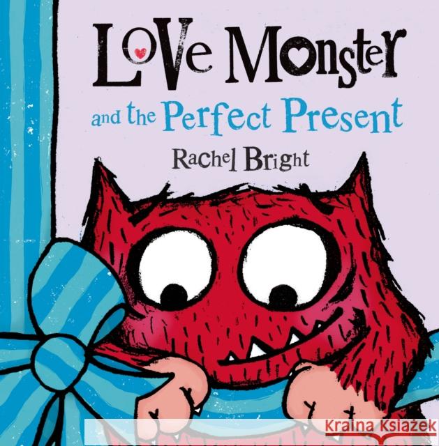 Love Monster and the Perfect Present Rachel Bright 9780374346485 Farrar Straus Giroux