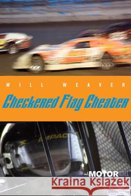 Checkered Flag Cheater Will Weaver 9780374350628 Farrar Straus Giroux