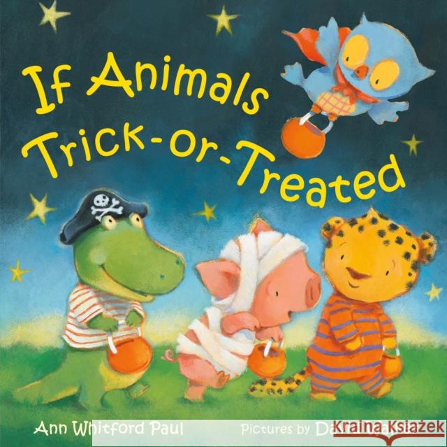 If Animals Trick-Or-Treated Ann Whitford Paul David Walker 9780374388522