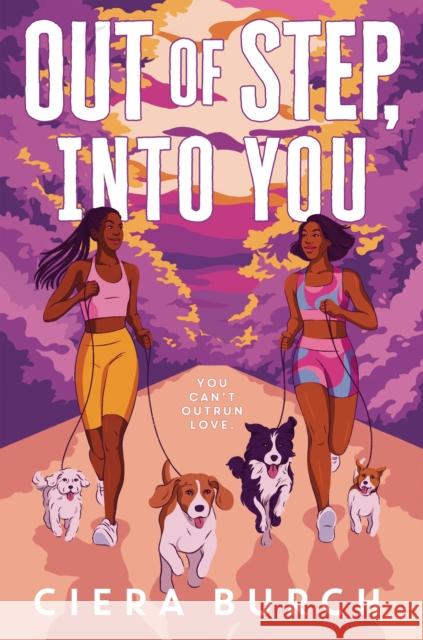 Out of Step, Into You Ciera Burch 9780374389154 Farrar, Straus and Giroux (Byr)