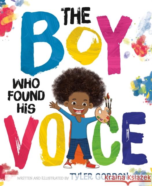 The Boy Who Found His Voice Tyler Gordon Tyler Gordon 9780374389673