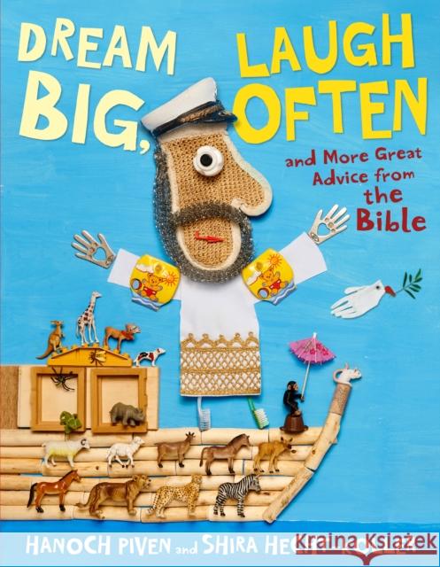 Dream Big, Laugh Often: And More Great Advice from the Bible Hanoch Piven Hanoch Piven Shira Hecht-Koller 9780374390105 Farrar, Straus and Giroux (Byr)