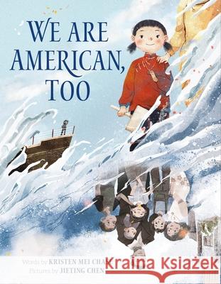 We Are American, Too Kristen Mei Chase Jieting Chen 9780374390211 Farrar, Straus and Giroux (Byr)