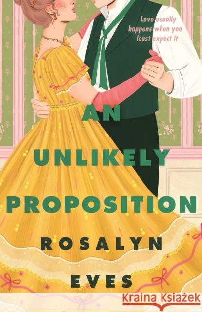 An Unlikely Proposition Rosalyn Eves 9780374390273 Farrar, Straus and Giroux (Byr)
