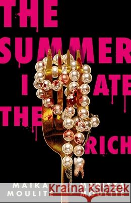 The Summer I Ate the Rich Maika Moulite Maritza Moulite 9780374390532 Farrar, Straus and Giroux (Byr)