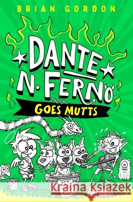 Dante N. Ferno Goes Mutts! Brian Gordon 9780374395056 Farrar, Straus and Giroux (Byr)