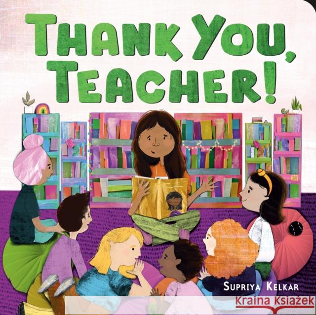 Thank You, Teacher! Supriya Kelkar 9780374395384