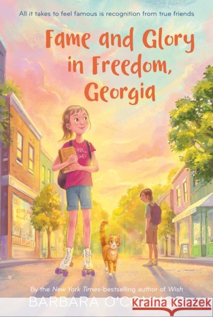 Fame and Glory in Freedom, Georgia Barbara O'Connor 9780374400187 Farrar Straus Giroux