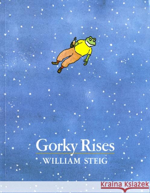 Gorky Rises William Steig William Steig 9780374427849 Farrar Straus Giroux