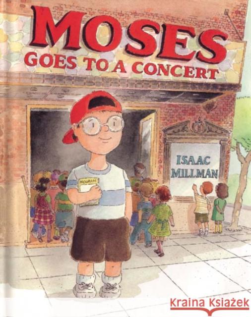 Moses Goes to a Concert Isaac Millman Isaac Millman 9780374453664 Sunburst Books