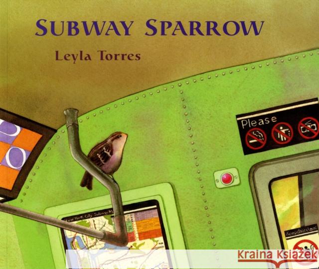 The Subway Sparrow Leyla Torres Leyla Torres 9780374471293 Farrar Straus Giroux