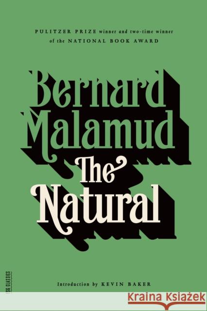 The Natural Bernard Malamud Kevin Baker Kevin Baker 9780374502003 Farrar Straus Giroux