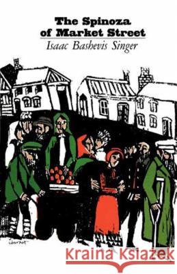 Spinoza of Market Street and Other Stories Isaac Bashevis Singer Elaine Gottleib Elaine Gottlieb 9780374502560 Farrar Straus Giroux