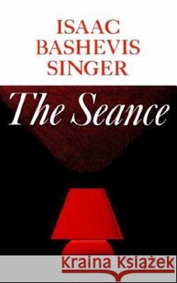 The Seance and Other Stories Isaac Bashevis Singer 9780374508326 Farrar Straus Giroux