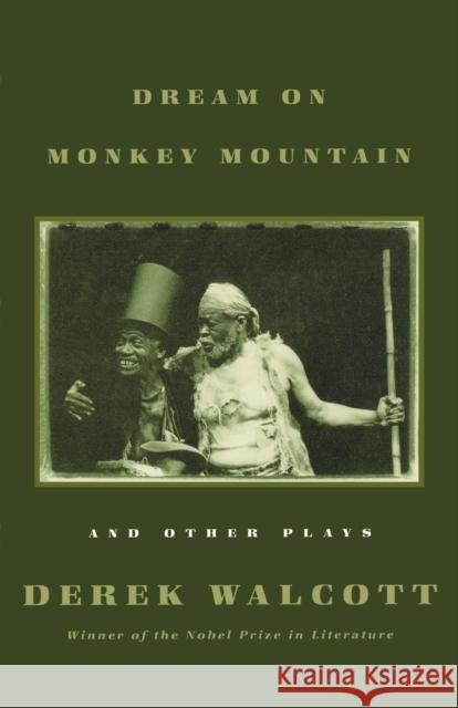 Dream on Monkey Mountain and Other Plays Derek Walcott 9780374508609 Farrar Straus Giroux