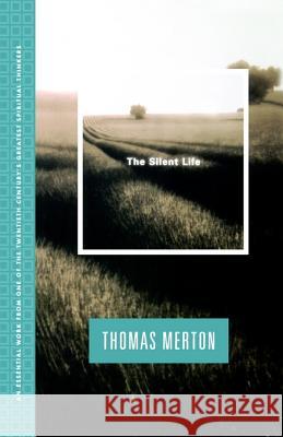Silent Life Thomas Merton 9780374512811 Farrar Straus Giroux